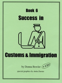 Book 6: Success in Customs and Immigration